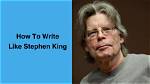 How Do I Write by Stephen King?