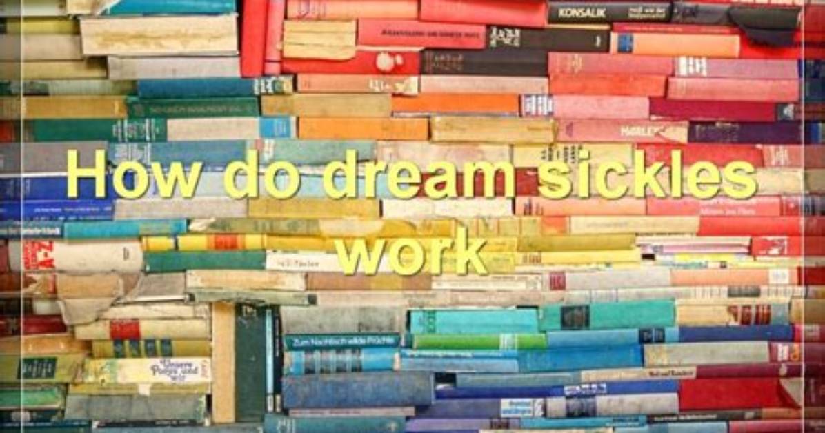 How Do Sickles Work?