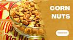 How Do They Make Corn Nuts