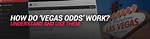 How Do Vegas Odds Work?