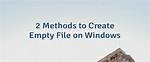 How Do You Create an Empty File from the Command Line in Windows