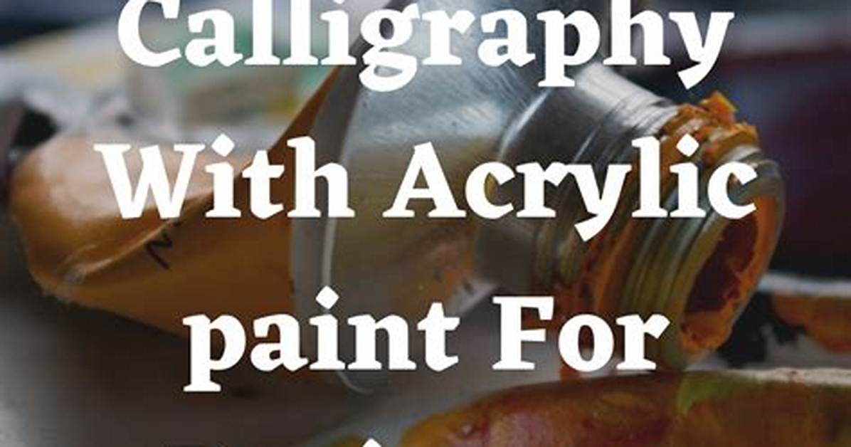 How Do You Do Calligraphy with Paint
