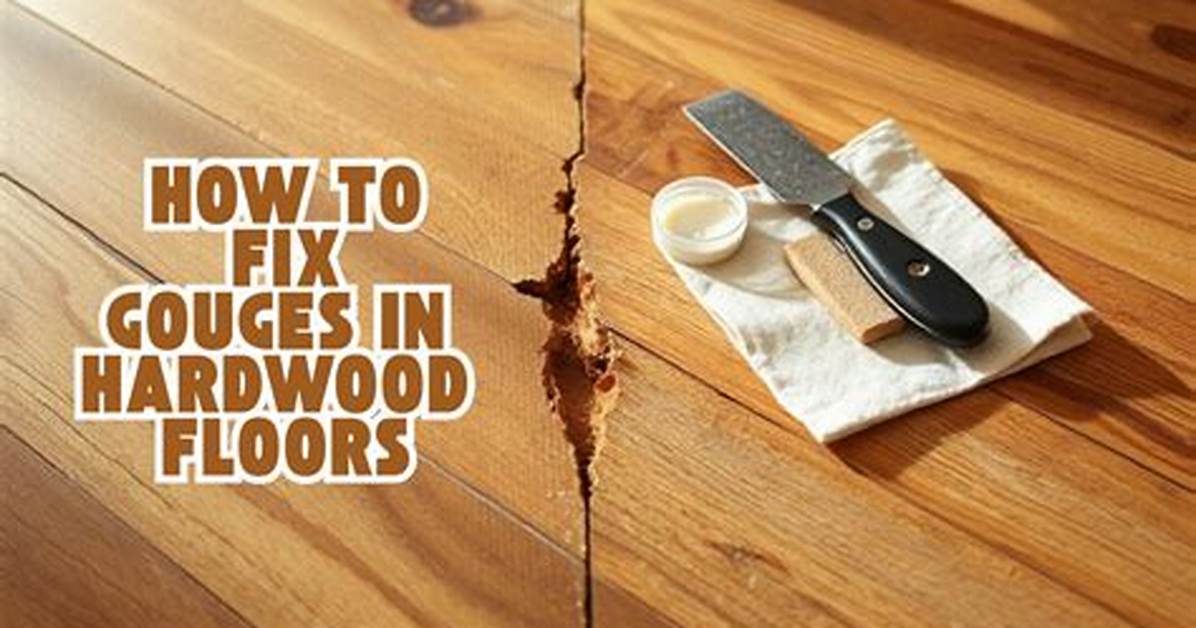 How Do You Fill Gouges in Hardwood Floors?