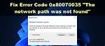 How Do You Fix Error Code 0X80070035 the Network Path Was Not Found Windows Cannot Access Network Path?