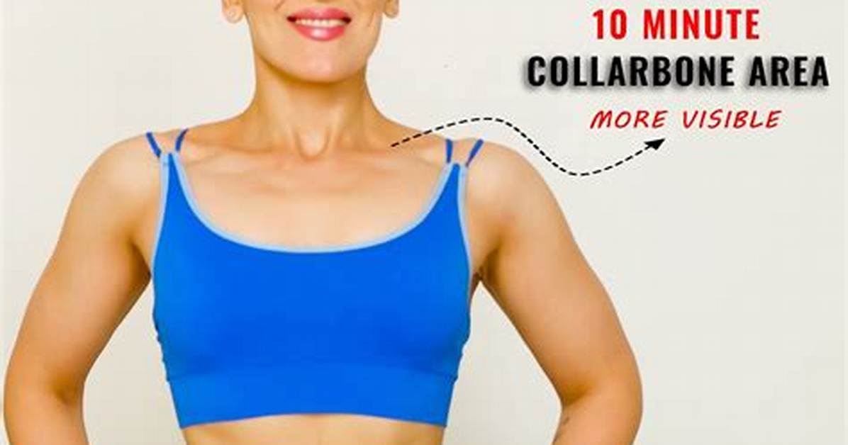How Do You Get Defined Collarbones?