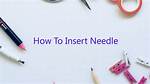 How Do You Insert a Needle