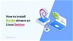 How Do You Install Drivers on Linux?
