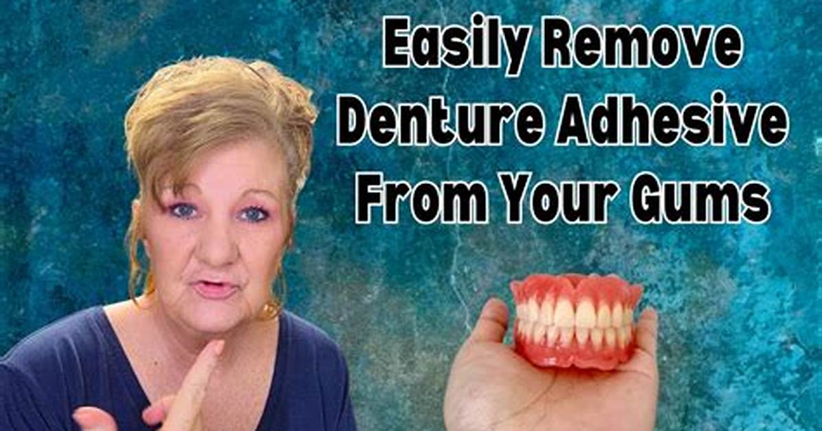 How Do You Remove Dentures After Using Fixodent?