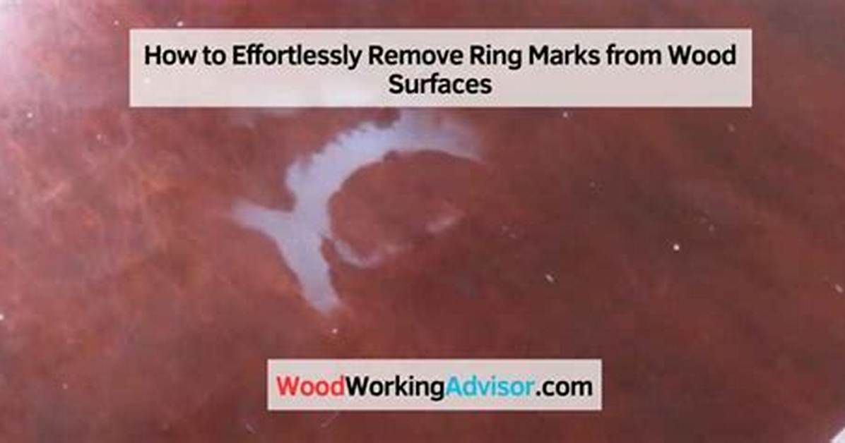 How Do You Remove Ring Marks from Wood?