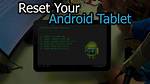 How Do You Reset an Android Tablet?