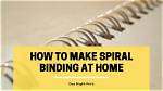How Do You Spiral Bind