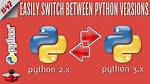 How Do You Switch Between Python 2 and 3, and Vice Versa?