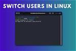 How Do You Switch Users in Linux?