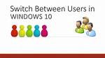 How Do You Switch Users on Windows 10?