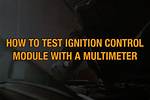 How Do You Test an Ignition Module with a Multimeter?