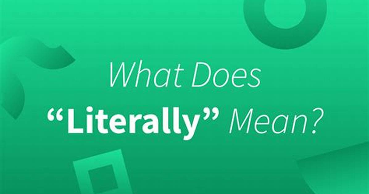How Do You Use Literally