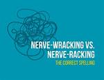 How Do You Write Nerve Racking?