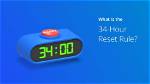 How Does a 34 Hour Reset Work