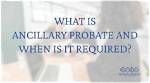 How Does Ancillary Probate Work?