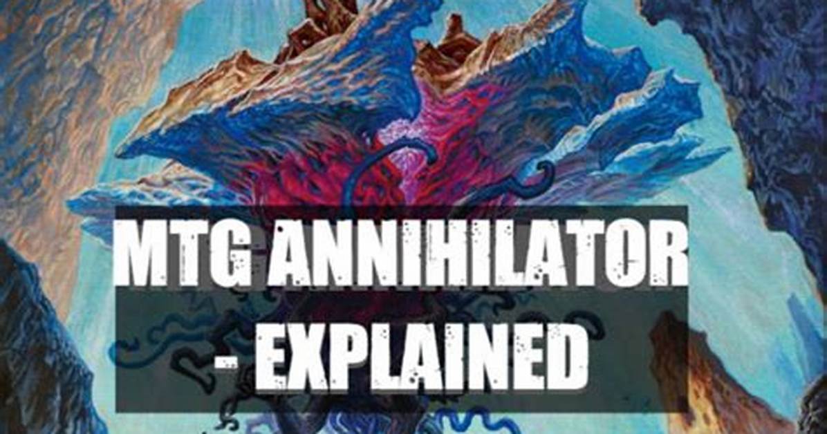 How Does Annihilator Work Mtg?