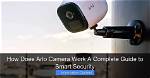 How Does Arlo Work?