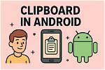 How Does Clipboard Work in Android?
