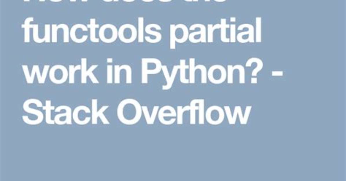 How Does Functools Partial Do What It Does?