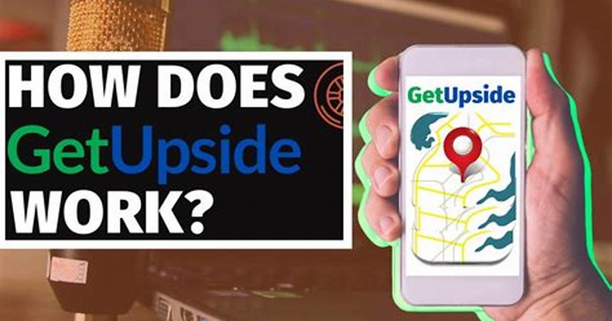 How Does Get Upside Work