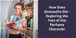 How Does Grenouille Die