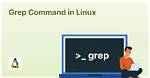 How Does Grep Work in Linux?