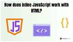 How Does Inline Javascript (In Html) Work?