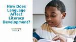 How Does Language Affect Literacy Development
