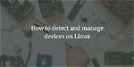 How Does Linux Detect Usb Devices?