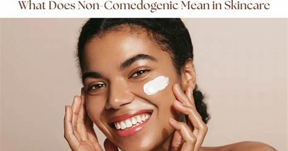 How Does Non Comedogenic Work?