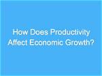 How Does Productivity Affect Growth
