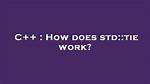 How Does Std: :Tie Work?