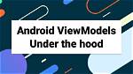 How Does Viewmodel Work on Android?