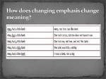 How Emphasis Changes Meaning?