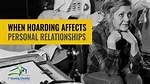 How Hoarding Affects Relationships?