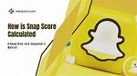 How Is Snap Score Calculated