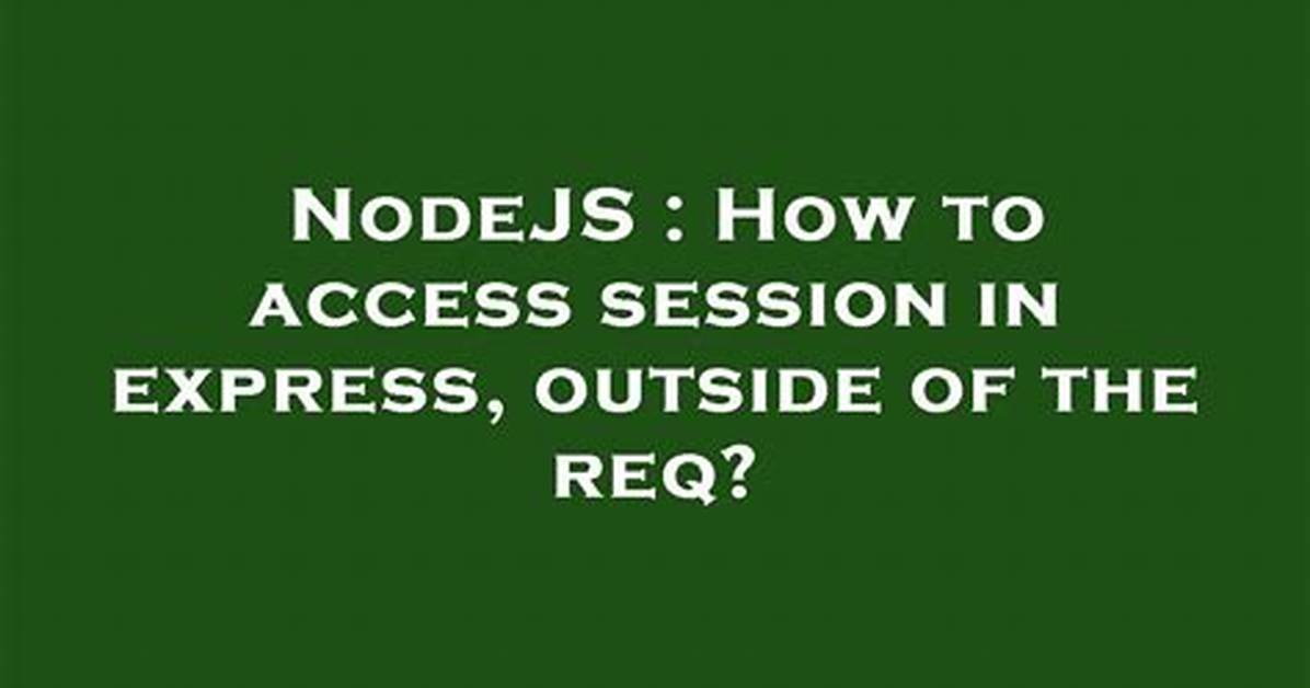 How Is the Express Req. Session Object Persisted?
