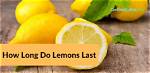 How Long Do Lemons Last