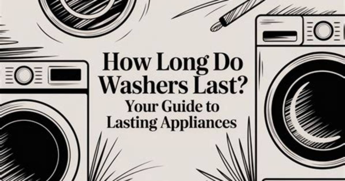 How Long Do Washers Last?