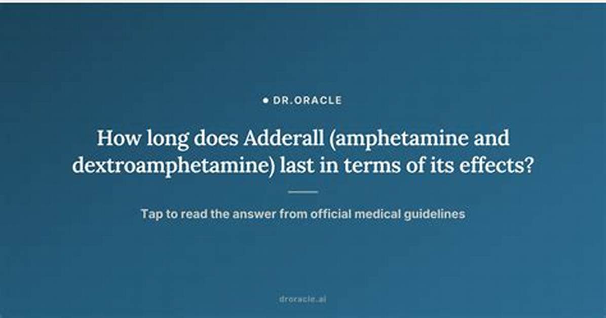 How Long Does Dextroamphetamine Last?