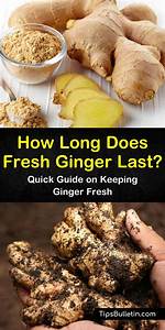 How Long Does Ginger Root Last