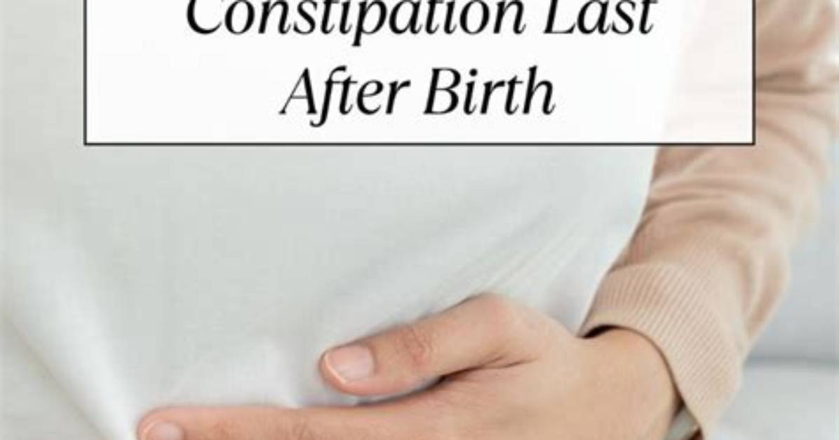 How Long Does Postpartum Constipation Last?