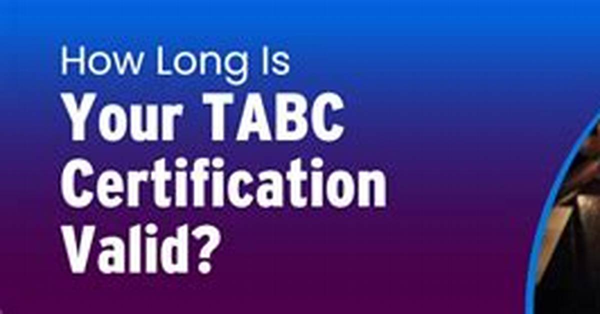 How Long Is Tabc Valid