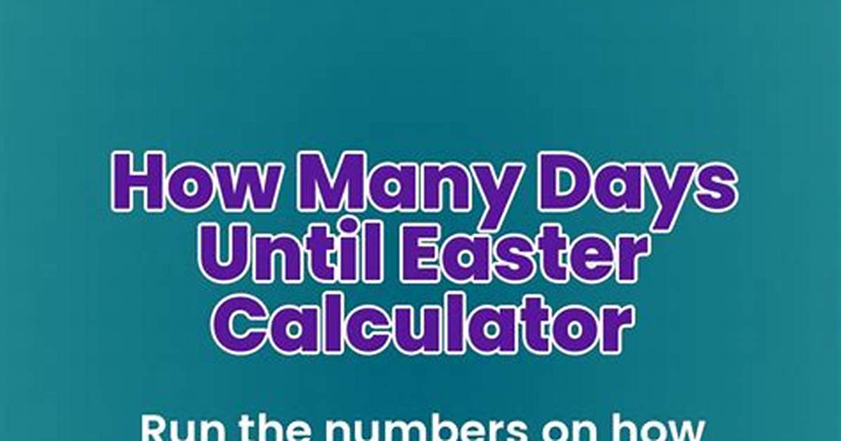 How Many Days Until Easter?