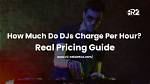 How Much Do Djs Charge?