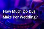 How Much Do Djs Make